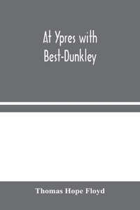 At Ypres with Best-Dunkley