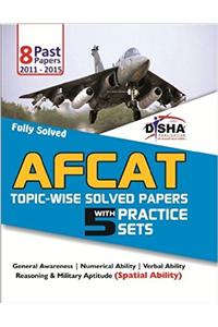 AFCAT Topic-wise Solved Papers (2011-16) with 5 Practice Sets