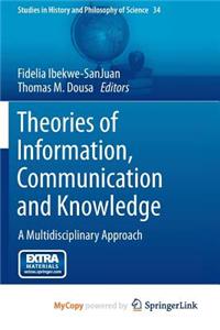 Theories of Information, Communication and Knowledge