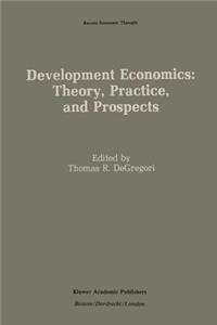 Development Economics: Theory, Practice, and Prospects