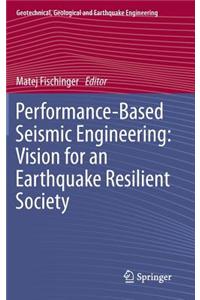 Performance-Based Seismic Engineering: Vision for an Earthquake Resilient Society