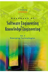 Handbook of Software Engineering and Knowledge Engineering - Volume 2: Emerging Technologies