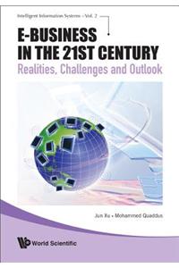 E-Business in the 21st Century: Realities, Challenges and Outlook