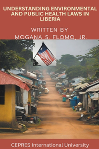 Understanding Environmental and Public Health Laws in Liberia