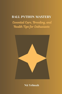 Ball Python Mastery