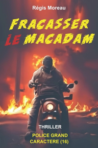 Fracasser le macadam