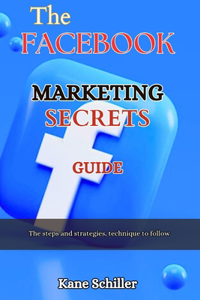 Facebook Marketing Secrets Guide