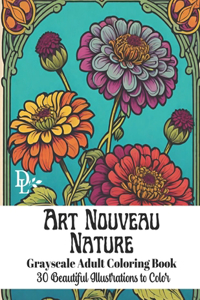 Art Nouveau Nature - Grayscale Adult Coloring Book