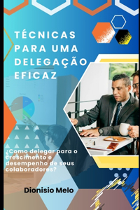 Técnicas para uma delegação eficaz