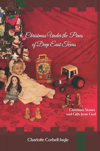 Christmas Under the Pines of Deep East Texas