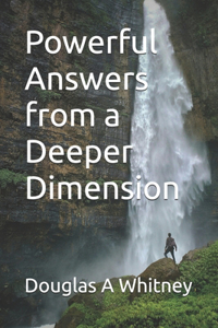 Powerful Answers from a Deeper Dimension