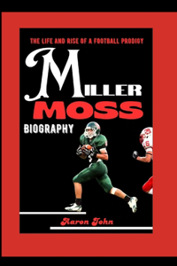 Miller Moss Biography