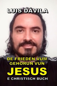 de Frieden Vum Gehorun Vun Jesus