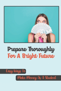 Prepare Thoroughly For A Bright Future