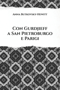 Con Gurdjieff a San Pietroburgo e Parigi