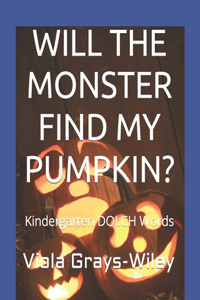 Will the Monster Find My Pumpkin?
