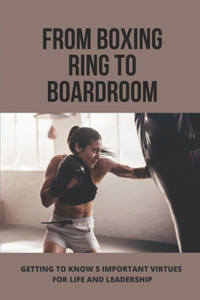 From Boxing Ring To Boardroom