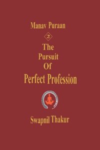 Pursuit of Perfect Profession