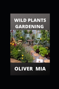 Wild Plants Gardening