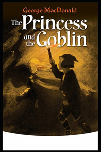 The Princess and the Goblin Illustrated