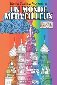 Un Monde Merveilleux - Livre De Coloriage Pour Adultes