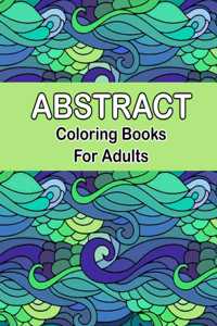 Abstract coloring books for adults: 80 abstract grayscale designs for advanced colorists or those who want a challenge, Original Hand-Drawn Abstract Designs