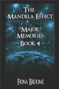 Mandela Effect - Major Memories, Book 4