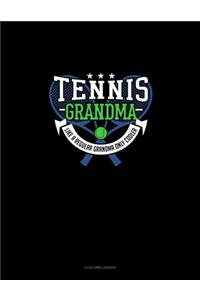 Tennis Grandma Like A Regular Grandma Only Cooler