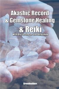 Akashic Record & Gemstone Healing & Reiki With Dry Fasting for Energy Healing