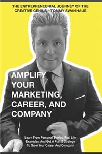 Amplify Your Marketing, Career, and Company