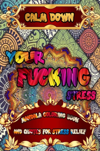 calm down your fucking stress Mandala Coloring Book And Quotes For Stress Relief