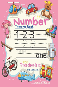 Number Tracing Book for Preschoolers and Kids Ages 3-5 Math Activity Book: Trace Numbers Practice Workbook for Pre K, Kindergarten Learning the easy Maths for kids