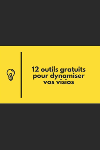 12 outils gratuits pour dynamiser vos visios