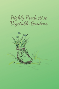 Highly Productive Vegetable Gardens