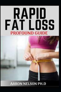 Rapid Fat Loss Profound Guide