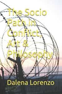 Socio Path in Conflict, Art & Philosophy