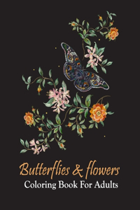 Butterflies & Flowers Coloring Book For Adults
