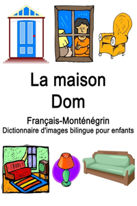 Français-Monténégrin La maison / Dom Dictionnaire d'images bilingue pour enfants