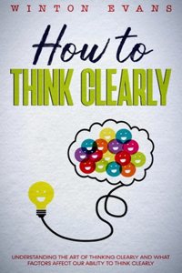 How to think clearly