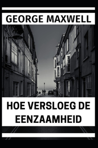 Hoe Versloeg De Eenzaamheid