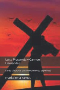 Luisa Piccarreta y Carmen Hernández: santo viacrucis para crecimiento espiritual