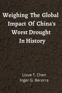 Weighing The Global Impact Of China's Worst Drought In History