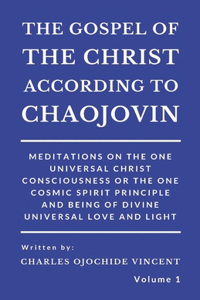 Gospel of the Christ According to Chaojovin, Volume 1