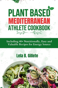 Plant Based Mediterranean Athlete Cookbook