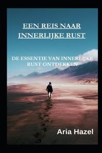 Een reis naar innerlijke rust