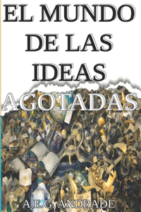 Mundo de Las Ideas Agotadas