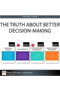 The Truth About Better Decision-Making (Collection)