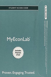 New Mylab Economics with Pearson Etext -- Access Card -- For Economics