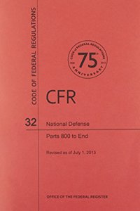 Code of Federal Regulations, Title 32, National Defense, PT. 800-End, Revised as of July 1, 2013