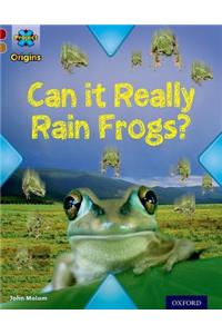 Project X Origins: Dark Red Book Band, Oxford Level 18: Unexplained: Can it Really Rain Frogs?